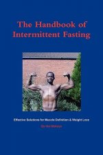Handbook of Intermittent Fasting - Effective Solutions for Weight Loss & Muscle Definition