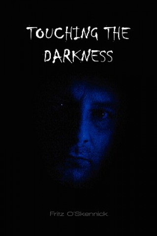 Touching the Darkness