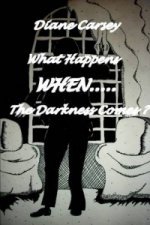 What Happens When The Darkness Comes?