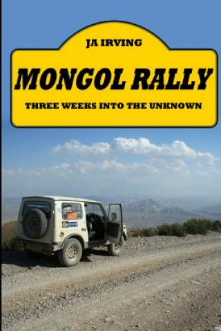 Mongol Rally - Three weeks into the unknown