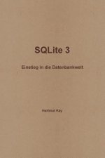 SQLite 3 - Einstieg in Die Datenbankwelt