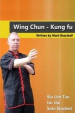 Wing Chun - Siu Lim Tau for the Solo Student