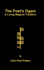 Poet's Ogam: A Living Magical Tradition
