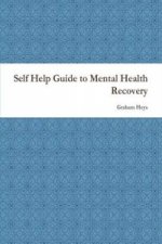 Self Help Guide to Mental Health Recovery