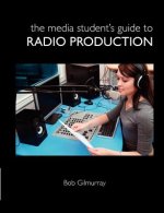 Media Student's Guide to Radio Production