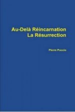 Au-Dela Reincarnation La Resurrection