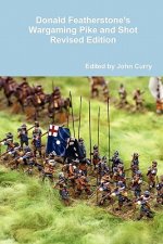 Donald Featherstone's Wargaming Pike and Shot Revised Edition