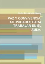 Paz Y Convivencia. Actividades Para Trabajar En El Aula.