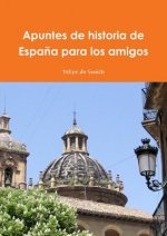 Apuntes De Historia De Espana Para Los Amigos