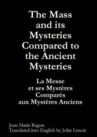 Mass and Its Mysteries Compared to the Ancient Mysteries