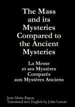 Mass and Its Mysteries Compared to the Ancient Mysteries