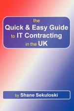 Quick and Easy Guide to IT Contracting in the UK