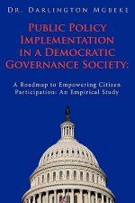Public Policy Implementation in a Democratic Governance Society
