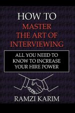 How to Master the Art of Interviewing