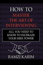 How to Master the Art of Interviewing