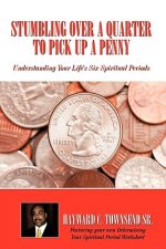 Stumbling Over A Quarter To Pick Up A Penny
