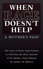 When Rage Doesn't Help