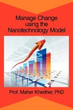 Manage Change Using the Nanotechnology Model