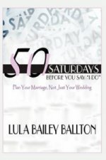 50 Saturdays Before You Say I Do