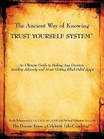 Ancient Way of Knowing TRUST YOURSELF SYSTEM