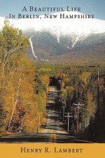 Beautiful Life In Berlin, New Hampshire