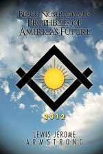 Black Nostradamus Prophecies of America's Future