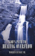 God's Path to Healing Overflow
