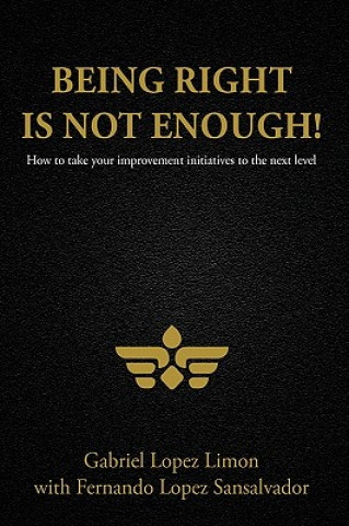Being Right is Not Enough!
