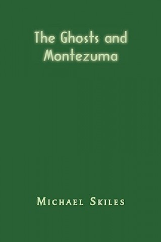 Ghosts and Montezuma
