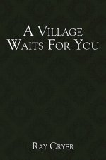 Village Waits For You