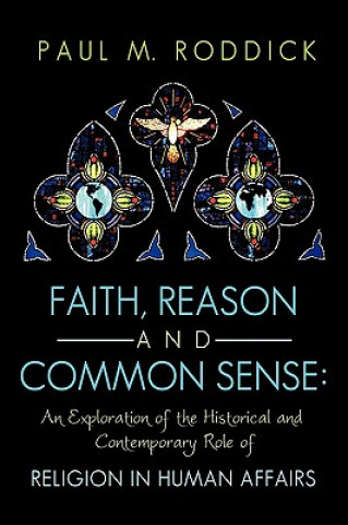 Faith, Reason and Common Sense
