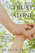And I Will Trust in You Alone