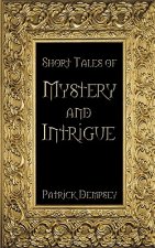 Short Tales of Mystery and Intrigue