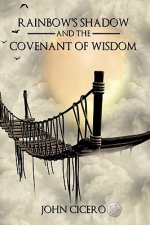 Rainbow's Shadow and the Covenant of Wisdom