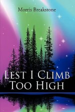 Lest I Climb Too High
