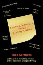 Exciting Moments Versus Boring Routine