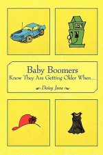 Baby Boomers Know They Are Getting Older When...