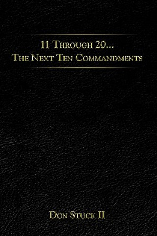 11 Through 20... The Next Ten Commandments