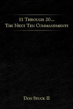 11 Through 20... The Next Ten Commandments