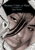 Because I Love, a Novel