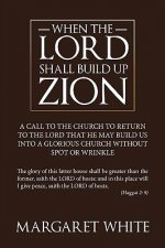 When The Lord Shall Build Up Zion