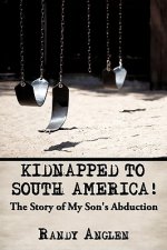 Kidnapped to South America!