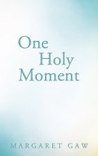 One Holy Moment