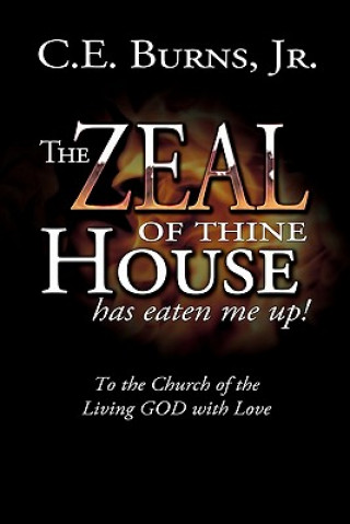 Zeal of Thine House Has Eaten Me Up!