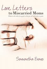 Love Letters to Miscarried Moms