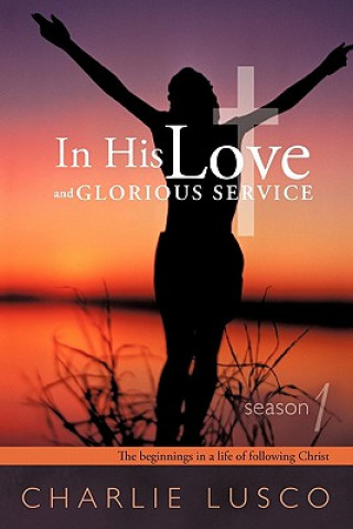 In His Love and Glorious Service