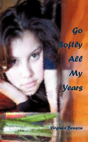 Go Softly All My Years