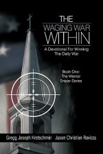 Waging War Within-A Devotional For Winning The Daily War