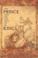 Prince Who Did Not Want To Be King