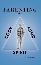 Parenting the Body, Mind, and Spirit